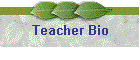 Teacher Bio